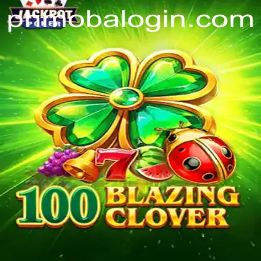 Introducing 100BlazingClover: The Latest PHMOBA Sensation